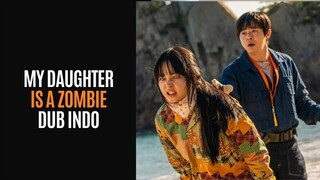 MY DAUGHTER IS A ZOMBIE (2025) | DUB INDO