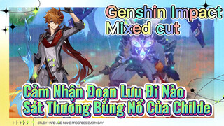 [Genshin, Cắt Ghép] Cảm Nhận Đoạn Lưu Đi Nào, Sát Thương Bùng Nổ Của Childe