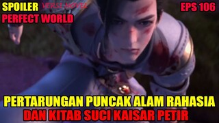 SPOILER PERFECT WORLD EPS 106  | PERTEMPURAN PUNCAK ALAM RAHASIA, DAN RAHASIA KITAB KAISAR PETIR