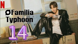 Typhoon Family (2025) | Episode 14 | EngSub