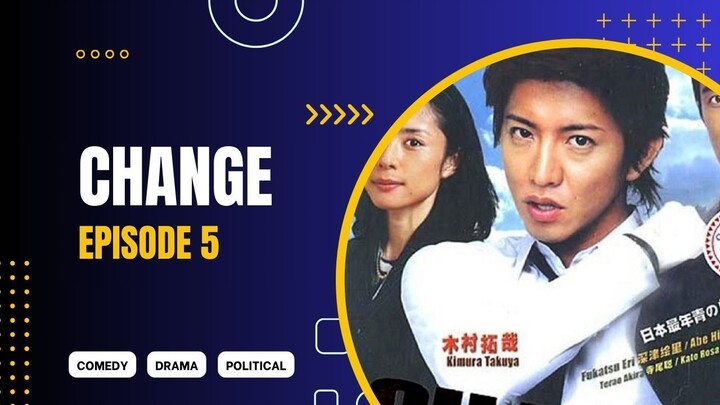 CHANGE EP 05 (2008) Sub Indo