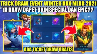 TRICK DRAW EVENT WINTER BOX MLBB 2021!! 1X DRAW PAKAI TICKET DAPET SKIN EPIC DAN SPECIAL