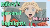 [Tokyo Revengers]  Mix Cut |  Mikey's personal highlights