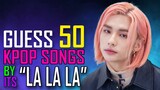 [KPOP GAME]  CAN YOU GUESS 50 KPOP SONGS BY ITS "LA LA LA"
