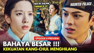The Haunted Palace Episode 9 Preview | Kangchul Kehilangan Kekuatan 😶⁉️Yook Sung-Ja x Bona