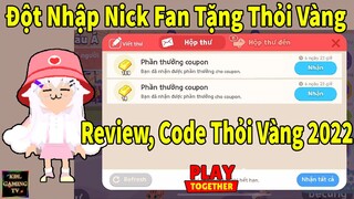 Play Together | Thử Thách Đột Nhập Nick Fan Review Và Tặng Code | Nhận Thỏi Vàng Từ KĐL GAMING TV