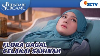 Denis Datang Tepat Waktu, Flora Gagal Celakai Sakinah | Bidadari Surgamu - Episode 237