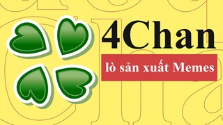 4CHAN LÀ GÌ ? | QUÁ TRÌNH HÌNH THÀNH VỰA MEMES LỚN NHẤT THẾ GIỚI |  TỪ ĐIỂN INTERNET