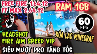 Fix Lag Free Fire _ FF MAX 1.64.12 - 2.64.12 Mới Nhất Siêu Mượt MineCraft HeadShot Rúng Súng Nhanh