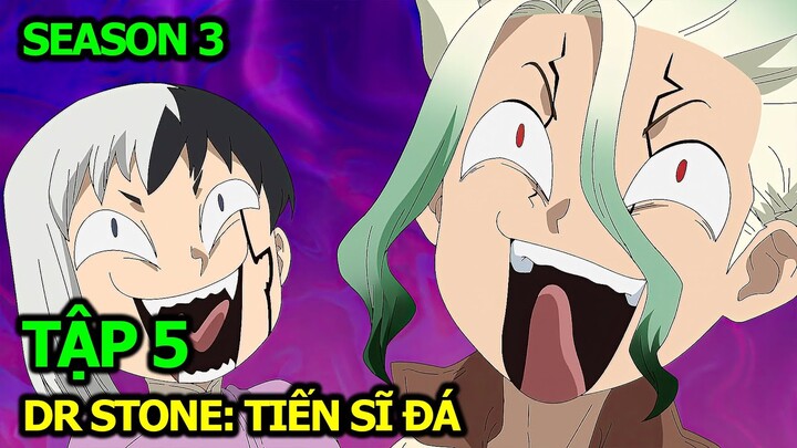 Review Anime Dr Stone: Tiến Sĩ Đá | Tập 5 | Season 3