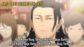 Arti Dari Perkataan Geto "Apa Kamu Terkuat Karena Gojo Atau Kamu Gojo Karena Kamu Terkuat?"