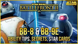 Battlefront 2 Tips | How To Play BB-8 and BB-9E Tips, Secrets, and Star Cards