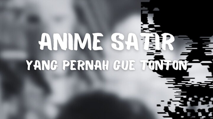 Anime paling satir yang pernah gue tonton