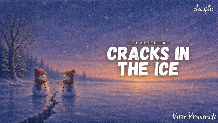Cracks in the Ice (Chapter 16) | Viren Promenade | Acoustic Winter Love Ballad | Winter of Forever