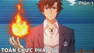 Tóm Tắt Anime Hay: " Toàn Chức Pháp Sư Ss1 " Phần 1 | Review Anime Hay | Fox Sempai