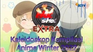Kaleidoskop Kompilasi SILET HOTSHOT Anime Winter 2022