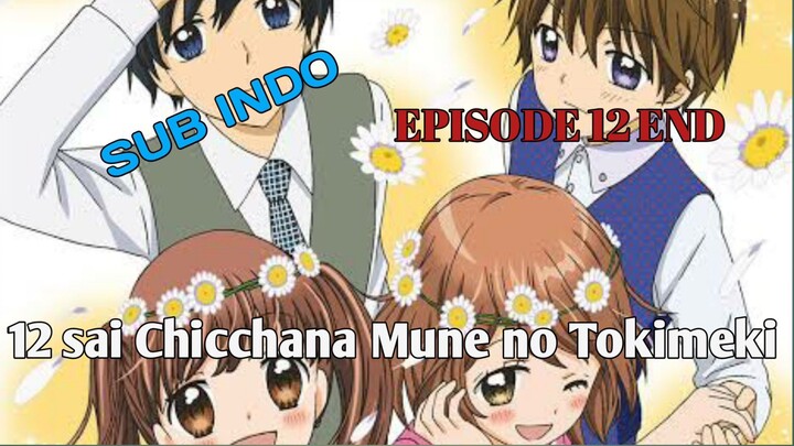 12 sai Chicchana Mune no Tokimeki Sub Indo Episode 12 END