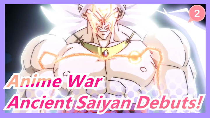 [Anime War] Ancient Saiyan Debuts! To Be Godlike_2