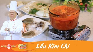 Cách nấu Lẩu Kim Chi thơm ngon chua cay đậm đà | Khám Phá Bếp Việt