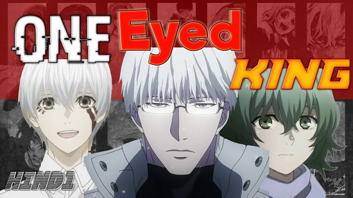 Who is One Eyed King in tokyo ghoul RE || Strongest character || Hindi Explain || Saiyanz Gaming
