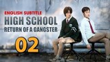 High School Return of a Gangster 2024 Episode 2 English Subtitle