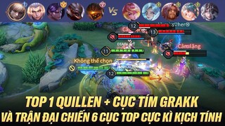 TOP 1 QUILLEN + CỤC TÍM GRAKK VÀ TRẬN ĐẠI CHIẾN 6 CỤC TOP CỰC HAY TRÊN RANK CHIẾN TƯỚNG THÁI