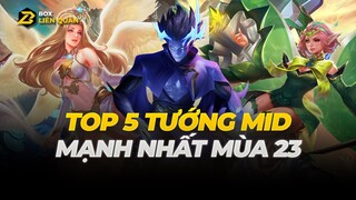 Top 5 MID Mạnh Nhất Mùa 23 | Box Liên Quân