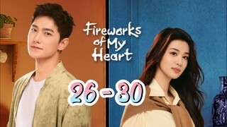 Fi🔥 rewo🎇 rk Of My He❤️art Episode 26 - 30