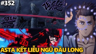 Black Clover "Cỏ ba lá đen" Asta kết liễu Ngũ Đầu Long, Sức mạnh bá đạo của Tengentsu. Chapter 352