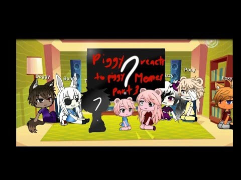 Piggy reacts to piggy memes part 3 gacha life + ????????•memes are not mine•