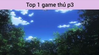 Top 1 game thủ p3