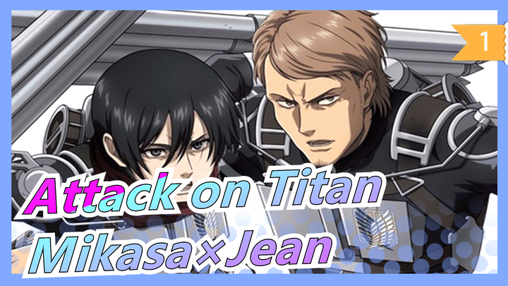 [Attack on Titan]Bertepuk Sebelah Tangan Dan Wajahmu Menghantui Hatiku|Mikasa×Jean_1
