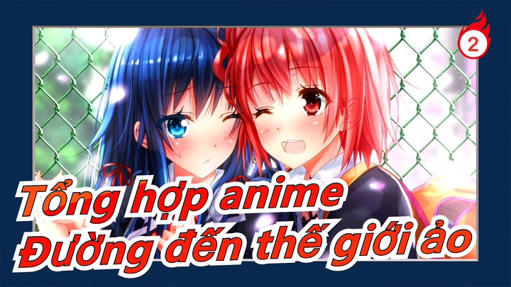 [Tổng hợp anime/Hồi ức] Âm thanh truyền vào hư không, đường đến thế giới ảo không hối hận_2