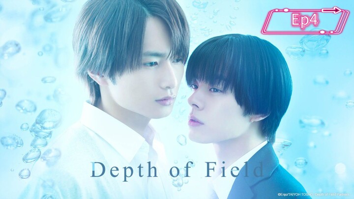 Depth of Field (Ep4)