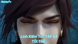 Linh Kiếm Tôn TẬP 64-TÔI THỂ