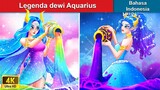 Legenda dewi Aquarius ‍👸 Dongeng Bahasa Indonesia 🌛 WOA Indonesian Fairy Tales