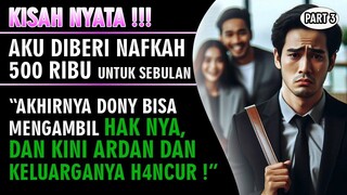 KISAH NYATA !!! Diberi Nafkah 500 Ribu Untuk Sebulan - K3hancuran Keluarga Ardan ( Part 3 )