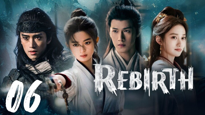 REBIRTH - EPISODE 6 ( ENG SUB)