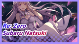 [Re: Zero] EMT/Subaru Natsuki - Cho dù cậu bị thế giới quên lãng, tớ cũng sẽ cứu cậu