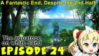 Episode 24 Impressions: The Aquatope On White Sand (Shiroi Suna no Aquatope)