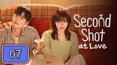 🇰🇷 Second Shot at Love Episode 07