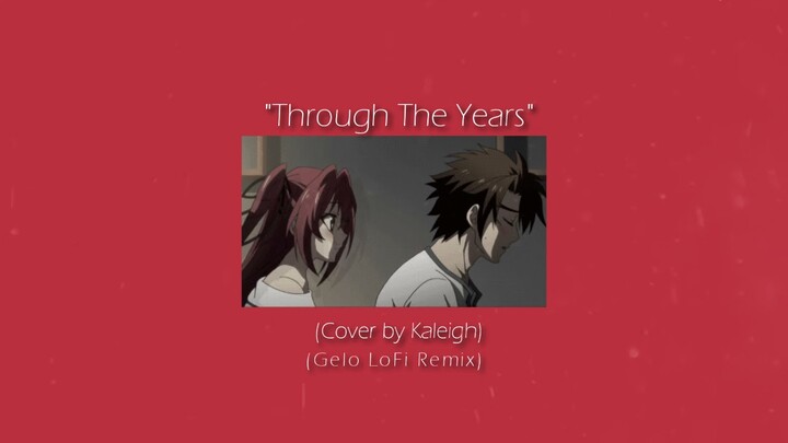Through The Years (Cover by Kaleigh) (Gelo Lofi Remix)