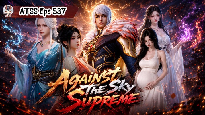Against The Sky Supreme Episode 537