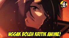 " Buat anime itu susah loh jadi nggak boleh kritik " ucap seorang netizen di internet