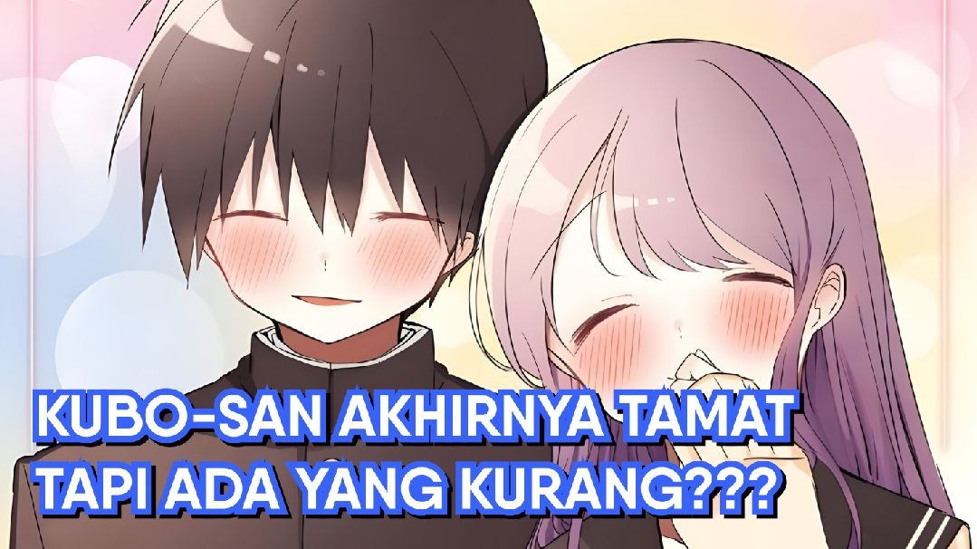 Diakhiri Dengan Confess, Tapi Ada Yang Kurang? (Manga Kubo-san wa Mob wo  Yurusanai) - Bilibili