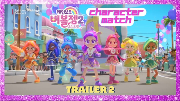Rainbow Bubblegem Season 2 Character Match: Trailer 2 - full in YouTube