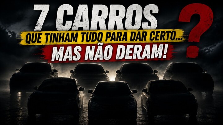 🚗 7 CARROS Que Tinham Tudo Para DAR CERTO no Brasil… Mas Não Deram!