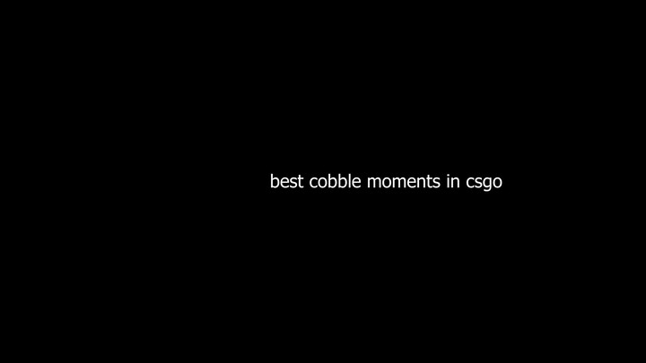 CS:GO | Its Cobblin Time Bois | Sus Moments