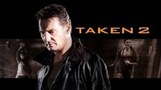 Taken 2 (2012) เทคเคน 2 ฅนคม ล่าไม่ยั้ง [พากย์ไทย]