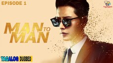 MAN TO MAN EPISODE 1 (TAGALOGDUB)